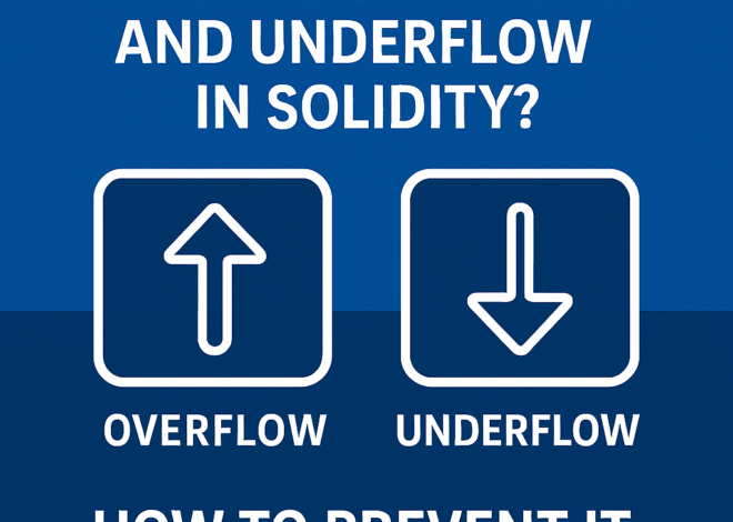 What is Overflow and Underflow in Solidity? Methods to Prevent It